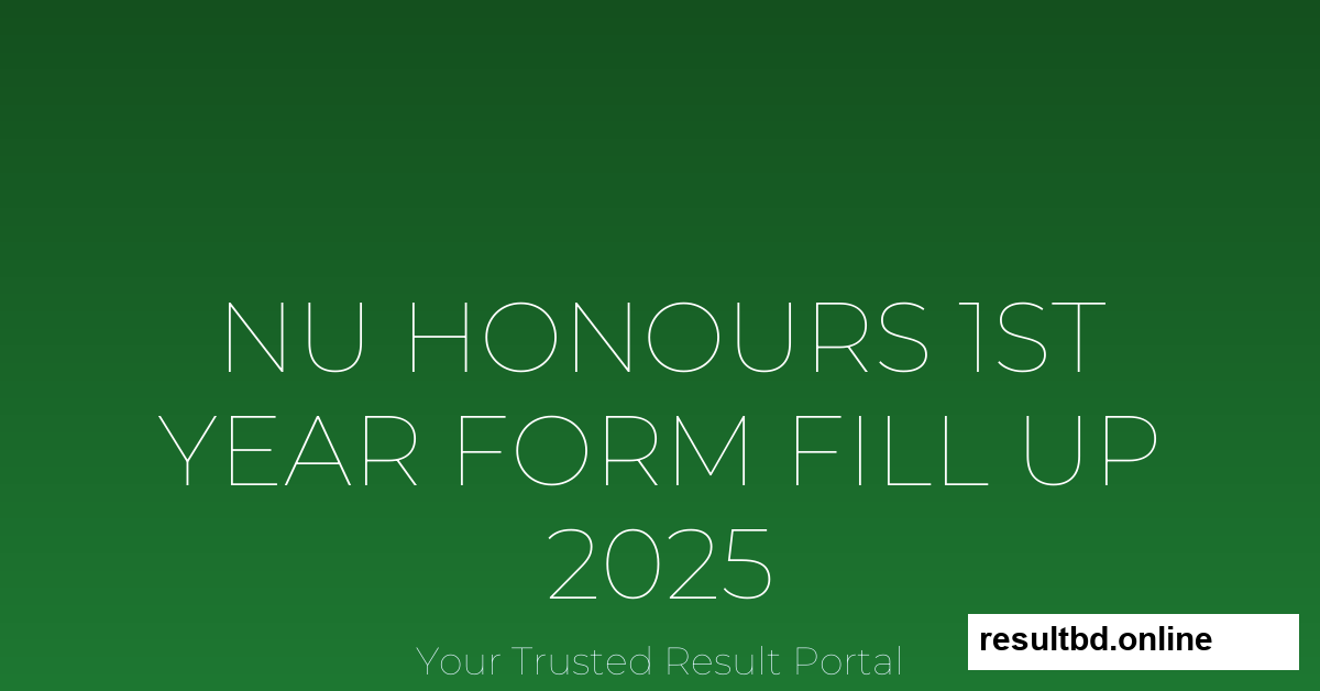 NU Honours 1st Year Form Fill Up 2025