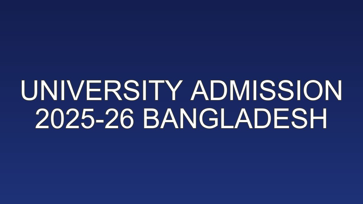 University Admission 2025-26 Bangladesh